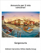 Gorgonzurla - Annuncio per il mio concorso!