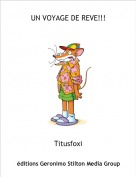 Titusfoxi - UN VOYAGE DE REVE!!!