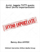 Benny dice AVVISI! - Avvisi, leggete TUTTI questo libro! (Avvisi importantissimi)