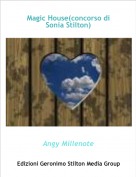 Angy Millenote - Magic House(concorso di Sonia Stilton)