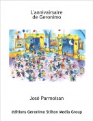 Jos&eacute; Parmoisan - L'annivairsairede Geronimo