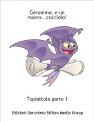 Topiattola parte 1 - Geronimo, e un nuovo...cucciolo!