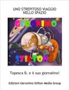 Topesca B. e il suo giornalino! - UNO STREPITOSO VIAGGIO NELLO SPAZIO