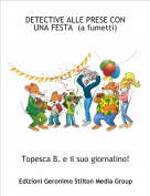 Topesca B. e il suo giornalino! - DETECTIVE ALLE PRESE CON UNA FESTA  (a fumetti)