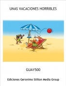 GUAY500 - UNAS VACACIONES HORRIBLES