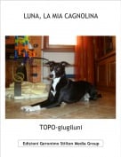 TOPO-giugiluni - LUNA, LA MIA CAGNOLINA