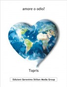Topris - amore o odio?