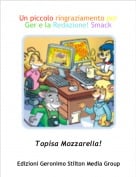 Topisa Mozzarella! - Un piccolo ringraziamento per Ger e la Redazione! Smack!