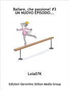 Lola07K - Ballare, che passione! #3UN NUOVO EPISODIO...