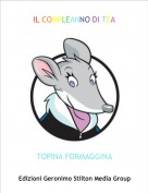 TOPINA FORMAGGINA - IL COMPLEANNO DI TEA