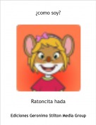 Ratoncita hada - &iquest;como soy?