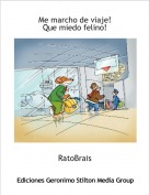 RatoBrais - Me marcho de viaje!Que miedo felino!