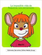 Machi - La imposible vida de Raquena: Los personajes