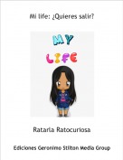 Ratarla Ratocuriosa - Mi life: &iquest;Quieres salir?