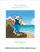 Formargy11 - Uno scherzo mozzafiato!!!!!!!!