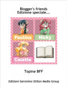 Topine BFF - Blogger's friendsEdizione speciale...