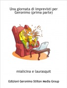 mialicina e laurasquit - Una giornata di imprevisti per Geronimo (prima parte)