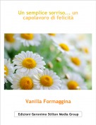 Vanilla Formaggina - Un semplice sorriso... un capolavoro di felicit&agrave;