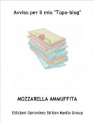 MOZZARELLA AMMUFFITA - Avviso per il mio "Topo-blog"
