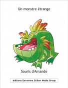 Souris d'Amande - Un monstre &eacute;trange