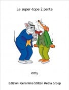 emy - Le super-tope 2 perte