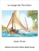 Ionae 10 ans - Le voyage des T&eacute;a Sisters