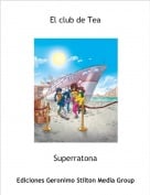 Superratona - El club de Tea