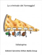 lidiatopina - La criminale del formaggio!