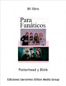 Potterhead y Blink - Mi libro
