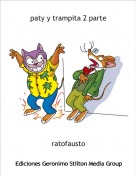 ratofausto - paty y trampita 2 parte