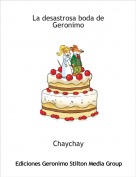 Chaychay - La desastrosa boda de Geronimo