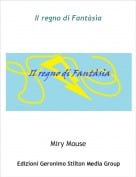 Miry Mouse - Il regno di Fant&agrave;s&igrave;a