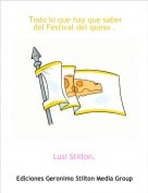 Lusi Stilton. - Todo lo que hay que saber del Festival del queso .