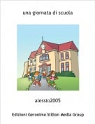 alessio2005 - una giornata di scuola