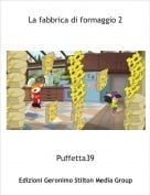 Puffetta39 - La fabbrica di formaggio 2