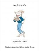 topobella mim&igrave; - tea fotografa