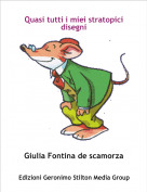 Giulia Fontina de scamorza - Quasi tutti i miei stratopici disegni