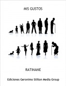 RATINANE - MIS GUSTOS