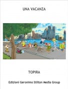 TOPIRA - UNA VACANZA