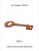 Fiffi:-) - Le cinque chiavi!