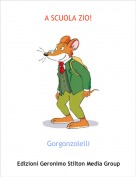 Gorgonzolelli - A SCUOLA ZIO!