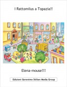 Elena-mouse!!! - I Rattomilus a Topazia!!