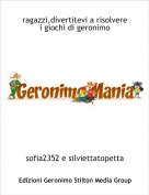 sofia2352 e silviettatopetta - ragazzi,divertitevi a risolvere i giochi di geronimo