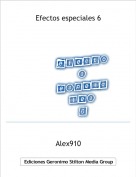 Alex910 - Efectos especiales 6