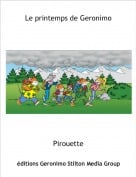 Pirouette - Le printemps de Geronimo