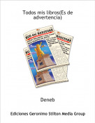 Deneb - Todos mis libros(Es de advertencia)