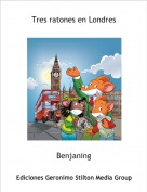 Benjaning - Tres ratones en Londres