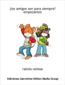 ratoia ratissa - &iexcl;los amigos son para siempre! es dificil ser el nuevo