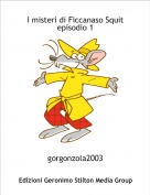 gorgonzola2003 - I misteri di Ficcanaso Squitepisodio 1