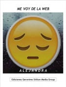 A L E J A N D R A - ME VOY DE LA WEB